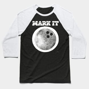 Mark it zero! Baseball T-Shirt